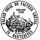 Cachet de Palais idéal du Facteur Cheval - Hauterives - Drôme Cachet de Palais idéal du Facteur Cheval - Hauterives - Drôme